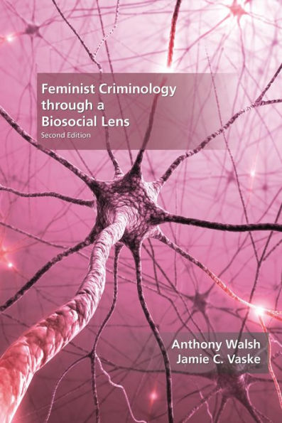 Feminist Criminology through a Biosocial Lens / Edition 2