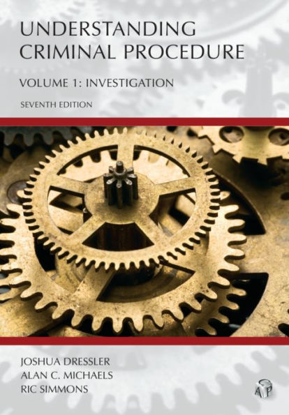 Understanding Criminal Procedure: Investigation / Edition 7