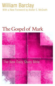 Title: The Gospel of Mark, Author: William Barclay