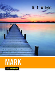 Title: Mark for Everyone, Author: N. T. Wright