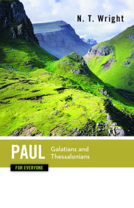 Title: Paul for Everyone: Galatians and Thessalonians, Author: N. T. Wright