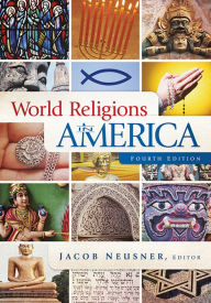 Title: World Religions in American, Fourth Edition: An Introduction, Author: Jacob Neusner