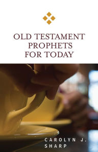 Title: Old Testament Prophets for Today, Author: Carolyn J. Sharp