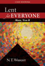 Lent for Everyone: Mark, Year B: A Daily Devotional