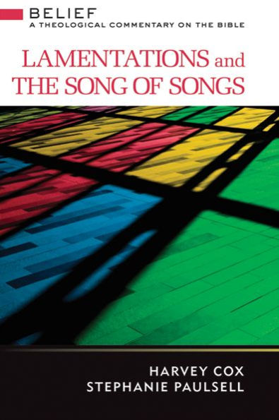 Lamentations and Song of Songs: A Theological Commentary on the Bible