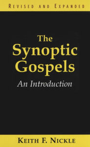 Title: The Synoptic Gospels, Revised and Expanded: An Introduction, Author: Keith F. Nickle