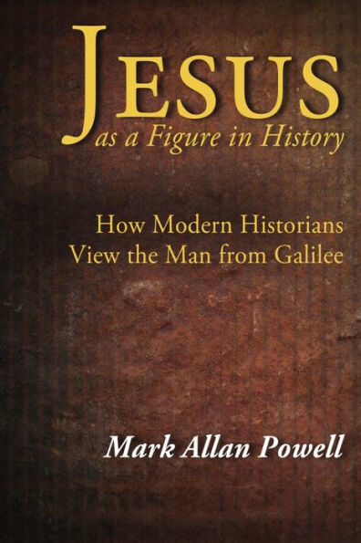 Jesus as a Figure in History: How Modern Historians View the Man from Galilee