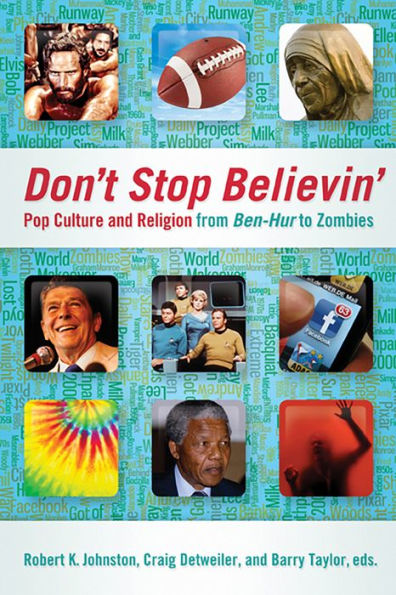 Don't Stop Believin': Pop Culture and Religion from Ben-Hur to Zombies