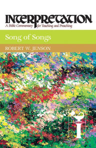 Title: Song of Songs: Interpretation: A Bible Commentary for Teaching and Preaching, Author: Robert W. Jenson