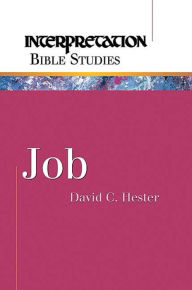 Title: Job: Interpretation Bible Studies, Author: David C. Hester