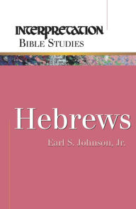 Title: Hebrews: Interpretation Bible Studies, Author: Earl S. Johnson Jr.