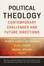 Political Theology: Contemporary Challenges and Future Directions