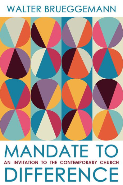 Mandate to Difference: An Invitation to the Contemporary Church