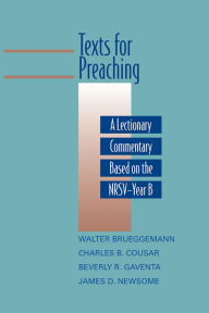 Title: Texts for Preaching, Year B: A Lectionary Commentary Based on the NRSV, Author: Walter Brueggemann