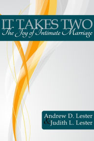 Title: It Takes Two: The Joy of Intimate Marriage, Author: Andrew D. Lester