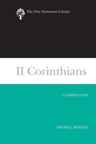 Title: II Corinthians: A Commentary, Author: Frank J. Matera