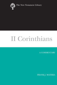 Title: II Corinthians: A Commentary, Author: Frank J. Matera