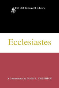 Title: Ecclesiastes: A Commentary, Author: James L. Crenshaw