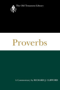 Title: Proverbs (1999): A Commentary, Author: Richard J. Clifford