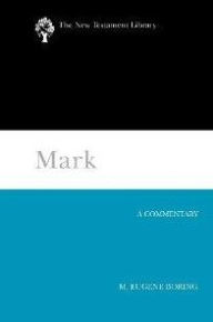 Title: Mark: A Commentary, Author: M. Eugene Boring