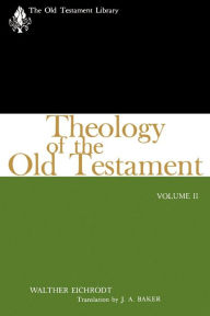 Title: Theology of the Old Testament, Volume Two, Author: Walther Eichrodt