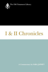 Title: I and II Chronicles: A Commentary, Author: Sara Japhet