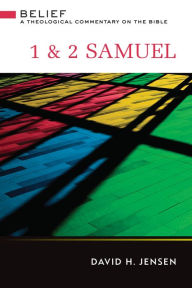 Title: 1 & 2 Samuel: A Theological Commentary on the Bible, Author: David H. Jensen