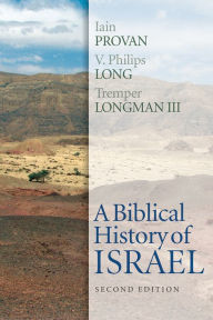 Title: A Biblical History of Israel, Second Edition, Author: Iain Provan