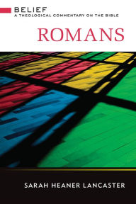 Title: Romans: A Theological Commentary on the Bible, Author: Sarah Heaner Lancaster