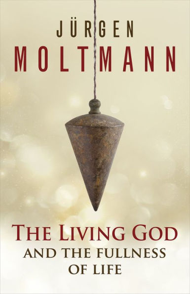 The Living God and the Fullness of Life