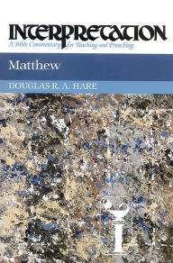 Title: Matthew: Interpretation: A Bible Commentary for Teaching and Preaching, Author: Douglas R. A. Hare