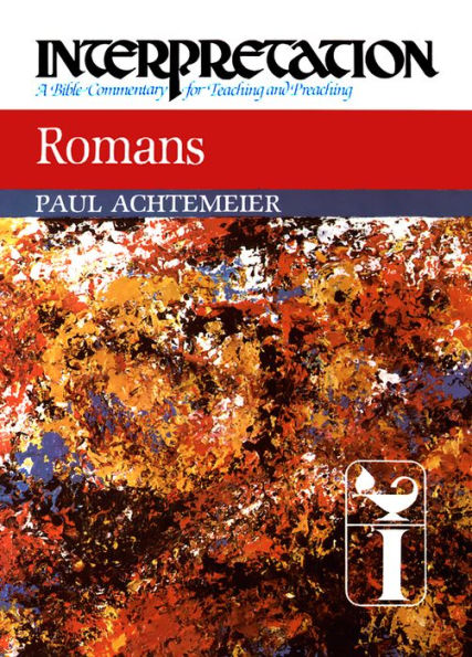 Romans: Interpretation: A Bible Commentary for Teaching and Preaching