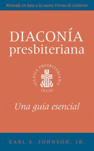 Title: The Presbyterian Deacon, Spanish Edition: An Essential Guide, Author: Jr.