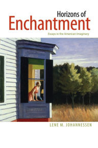 Title: Horizons of Enchantment: Essays in the American Imaginary, Author: Lene M. Johannessen