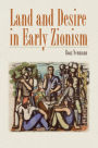 Land and Desire in Early Zionism