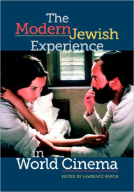 Title: The Modern Jewish Experience in World Cinema, Author: Lawrence Baron