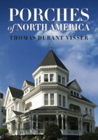 Title: Porches of North America, Author: Thomas Durant Visser