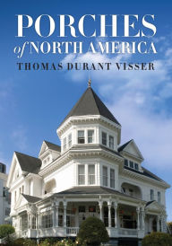 Title: Porches of North America, Author: Thomas Durant Visser