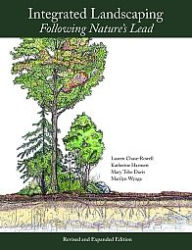 Title: Integrated Landscaping: Following Nature's Lead, Author: Lauren Chase-Rowell