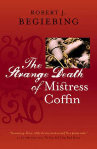 Title: The Strange Death of Mistress Coffin, Author: Robert J. Begiebing