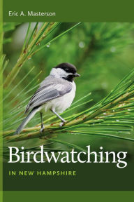 Title: Birdwatching in New Hampshire, Author: Eric A. Masterson