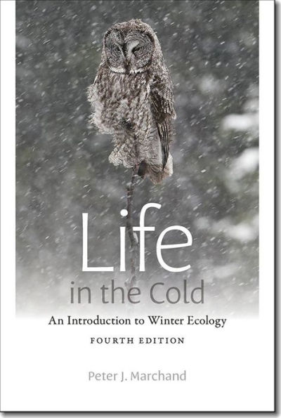 Life in the Cold: An Introduction to Winter Ecology, fourth edition