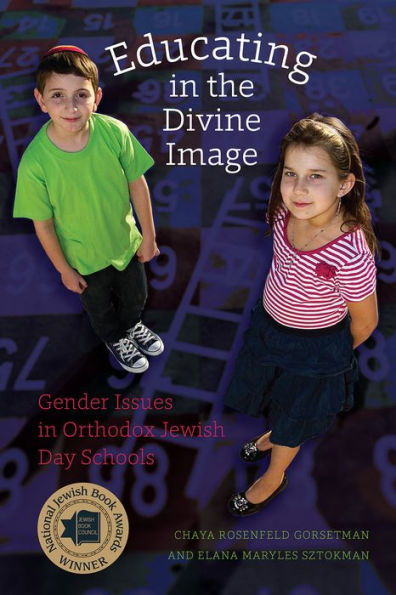 Educating the Divine Image: Gender Issues Orthodox Jewish Day Schools