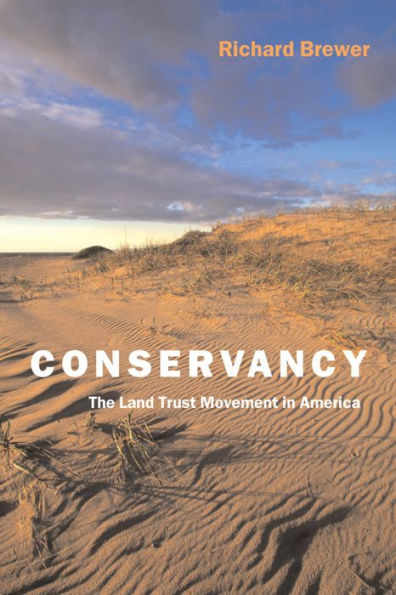 Conservancy: The Land Trust Movement in America