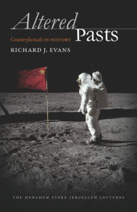 Title: Altered Pasts: Counterfactuals in History, Author: Richard J. Evans