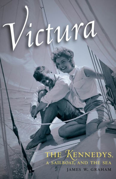 Victura: The Kennedys, a Sailboat, and the Sea