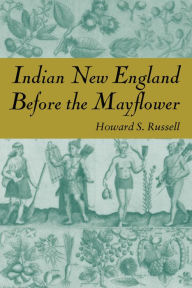 Title: Indian New England Before the Mayflower, Author: Howard S. Russell