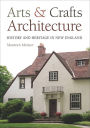 Arts and Crafts Architecture: History and Heritage in New England