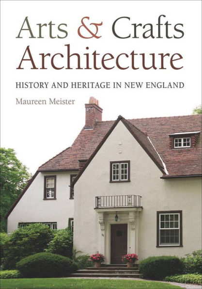 Arts and Crafts Architecture: History Heritage New England