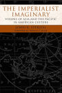 The Imperialist Imaginary: Visions of Asia and the Pacific in American Culture